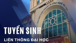 Một số điều cần biết khi đăng ký học liên thông đại học, liên thông trái ngành